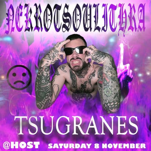 NEKROTSฮULITHRA  and TSUGRANES  at the Host