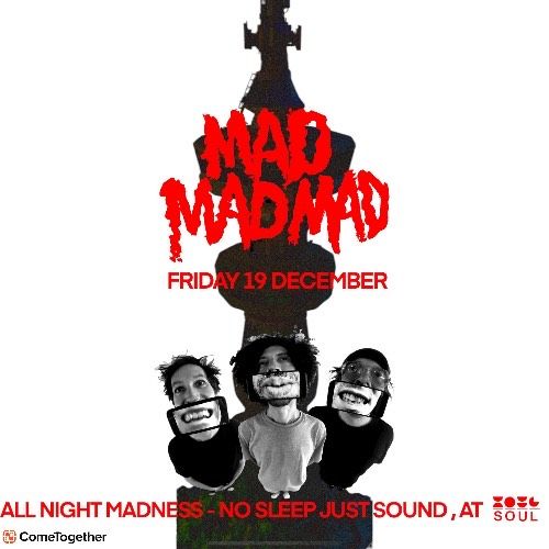 MADMADMAD at SOUL