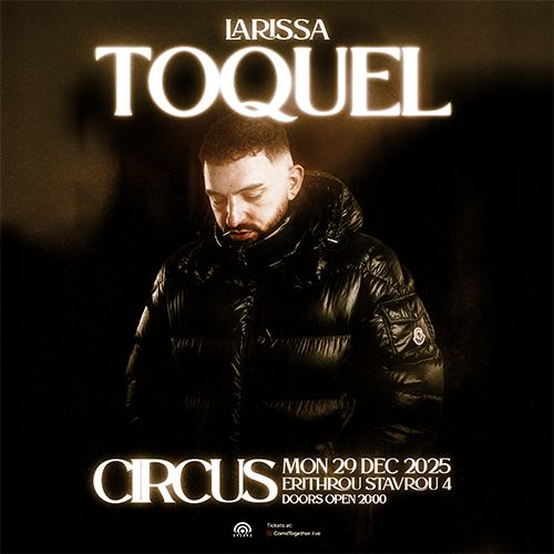 TOQUEL LIVE ฮฮฮกฮฮฃฮ // 29.12.2025 // CIRCUS