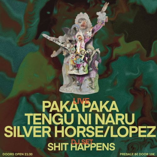 Paka Paka - Tengu Ni Naru - Silver ฮorse - Lopez (live) & Shit Happens (dj set)