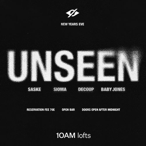 NEW YEARโS EVE "UNSEEN" // 31.12.2025 // 10AM LOFTS