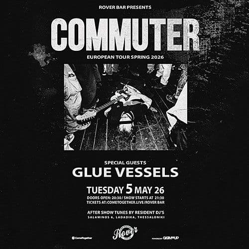 COMMUTER live @ Rover || ft. special guests: GLUE VESSELS || ΤΡΙΤΗ 5 ΜΑΙΟΥ