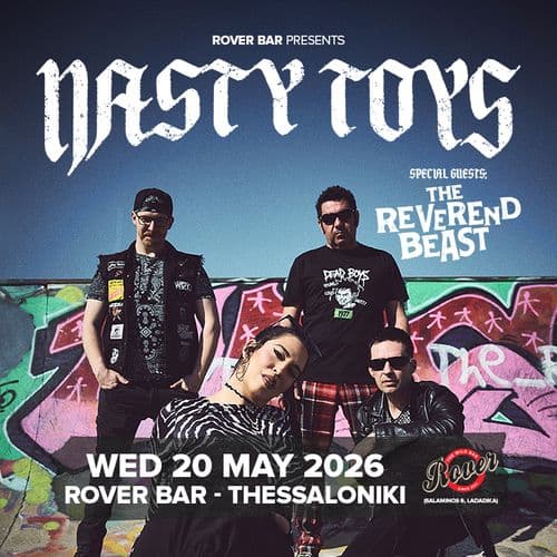 NASTY TOYS live @ Rover || ft. special guests: THE REVEREND BEAST || ΤΕΤΑΡΤΗ 20 ΜΑΙΟΥ