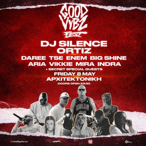 GOOD VYBZ FEST - DJ.SILENCE & ORTIZ + Special Guests - ATHENS