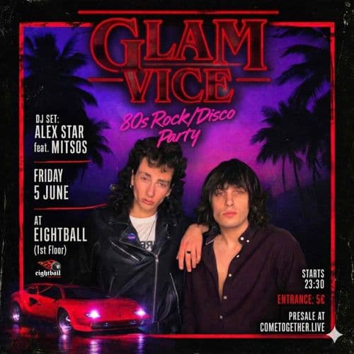 GLAM VICE: 80s ROCKโDISCO PARTY // 05.06.2026 // EIGHTBALL (ฮ ฮฮฮฉ ฮฮกฮฮฆฮฮฃ)